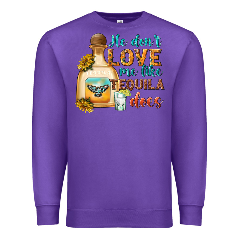 He Dont Love Me Like Tequila Does Premium Sweatshirt by texasbilliewilder | Teevron