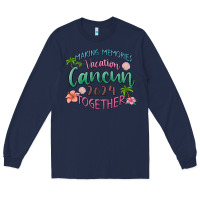 Navy making memories vacation cancun 2024 together Long Sleeve Tee - MaliasSmallBusiness