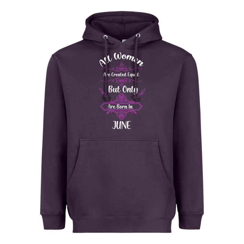 All Women Are Created Equal But Only The Smartest Are Born In June Heavyweight Hoodie by Bettercallsaul | Teevron