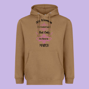 All Women Are Created Equal But Only The Smartest Are Born In March Heavyweight Hoodie Designed By Bettercallsaul