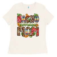 Bone nacho average mom Ladies Tee - Zillion Design Studio