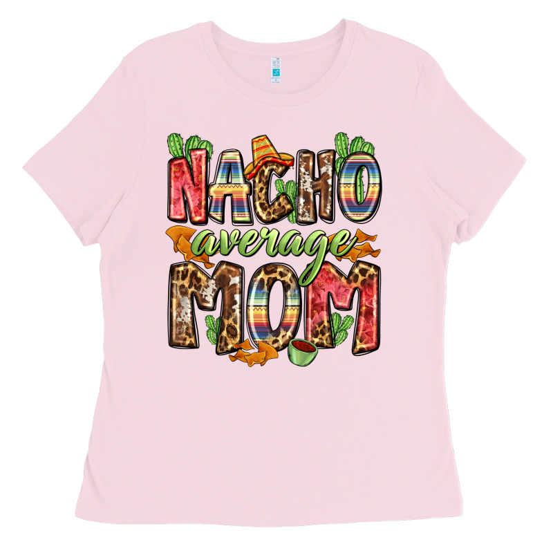 Nacho Average Mom Ladies Tee by Zillion Design Studio | Teevron