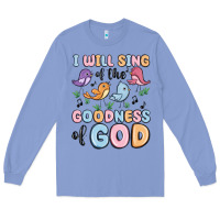 Colony Blue i will sing of the goodness of god Long Sleeve Tee - MaliasSmallBusiness
