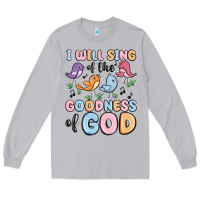 Moon Dust i will sing of the goodness of god Long Sleeve Tee - MaliasSmallBusiness