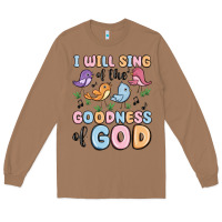 Toasted Coconut i will sing of the goodness of god Long Sleeve Tee - MaliasSmallBusiness