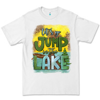 White let's go jump in the lake Premium Tee - HRA Design Shop