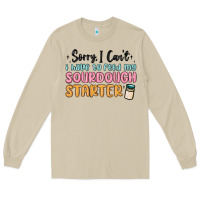 Mushroom sorry i can t i have to feed my sourdough starter Long Sleeve Tee - MaliasSmallBusiness