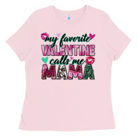 Bubblegum Pink my favorite valentine calls me mama Ladies Tee - Zillion Design Studio