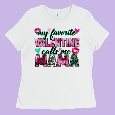 My Favorite Valentine Calls Me Mama Ladies Tee Designed By Zillion Design Studio