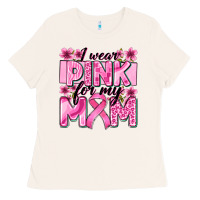 I Wear Pink For My Mom Ladies Tee | Teevron