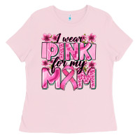 Bubblegum Pink i wear pink for my mom Ladies Tee - Zillion Design Studio