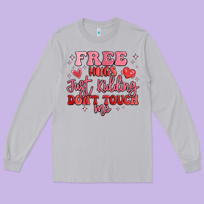 Free Hugs Just Kidding Don't Touch Me Long Sleeve Tee Designed By Maliassmallbusiness