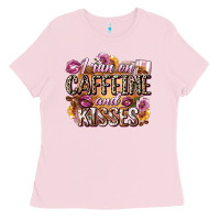 I Run On Caffeine And Kisses Ladies Tee | Teevron