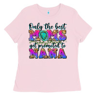 Bubblegum Pink only the best moms get promoted to nana Ladies Tee - Zillion Design Studio