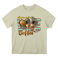 Mossy all you need is love coffee Heavy Core Tee - BarkalooDesign