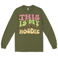 Army Green this is my hangover Long Sleeve Tee - MaliasSmallBusiness