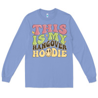 Colony Blue this is my hangover Long Sleeve Tee - MaliasSmallBusiness