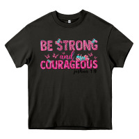 Asphalt be strong and courageous Heavy Core Tee - texasbilliewilder