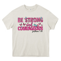 Cream be strong and courageous Heavy Core Tee - texasbilliewilder