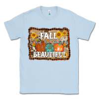 Dusty Blue fall is proof that change is beautiful Classic Tee - AdoDesignShop