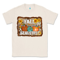 Natural fall is proof that change is beautiful Classic Tee - AdoDesignShop