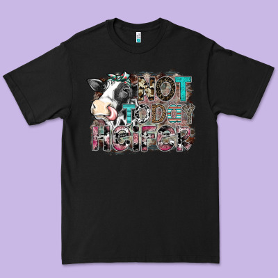 Not Today Heifer Premium Tee Designed By Sublimationcraftshop