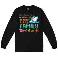 Black there's nowhere else i'd rather be than with my fa Long Sleeve Tee - MaliasSmallBusiness
