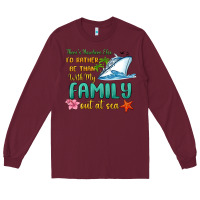 There's Nowhere Else I'd Rather Be Than With My Fa Long Sleeve Tee | Teevron
