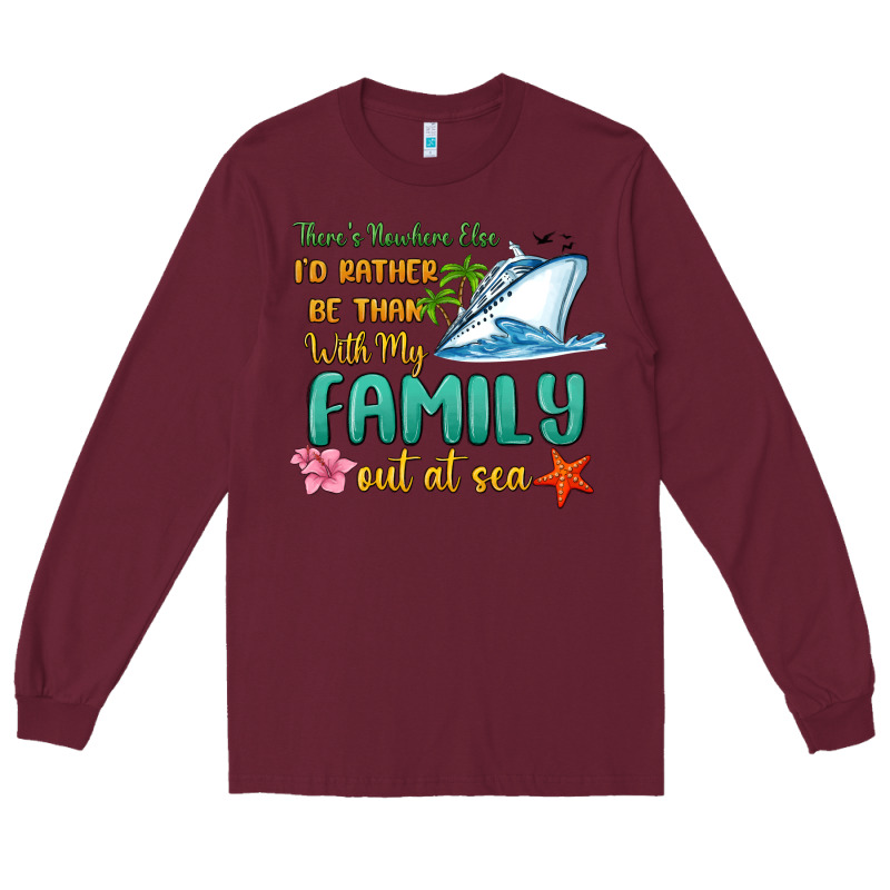 There's Nowhere Else I'd Rather Be Than With My Fa Long Sleeve Tee by MaliasSmallBusiness | Teevron