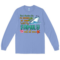 Colony Blue there's nowhere else i'd rather be than with my fa Long Sleeve Tee - MaliasSmallBusiness