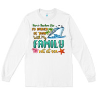 White there's nowhere else i'd rather be than with my fa Long Sleeve Tee - MaliasSmallBusiness