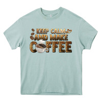 Keep Calm And Make Coffee Heavy Core Tee | Teevron