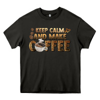 Asphalt keep calm and make coffee Heavy Core Tee - BarkalooDesign