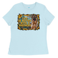 Baby Blue life is better with a shepperd Ladies Tee - RanaPortraitStore