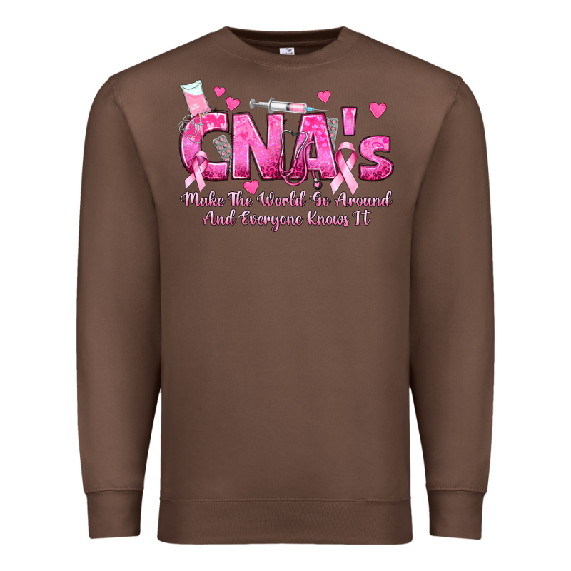 Cna S Make The World Go Around And Everyone Knows Premium Sweatshirt by texasbilliewilder | Teevron