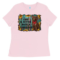 Bubblegum Pink life is better with a labrador Ladies Tee - RanaPortraitStore