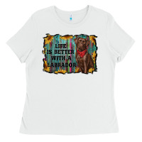 White life is better with a labrador Ladies Tee - RanaPortraitStore