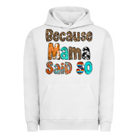 Pigment Lunar Rock Because Mama Said So Urban Hoodie - CowCowDesign