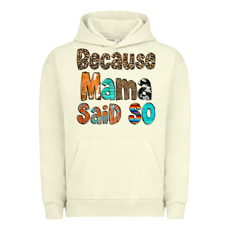 Because Mama Said So Urban Hoodie by CowCowDesign | Teevron