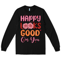 Black happy looks good on you Long Sleeve Tee - MaliasSmallBusiness