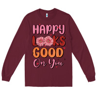 Burgundy happy looks good on you Long Sleeve Tee - MaliasSmallBusiness