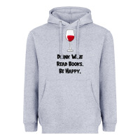 Heather Grey drink wine, read books, be happy Heavyweight Hoodie - Bettercallsaul