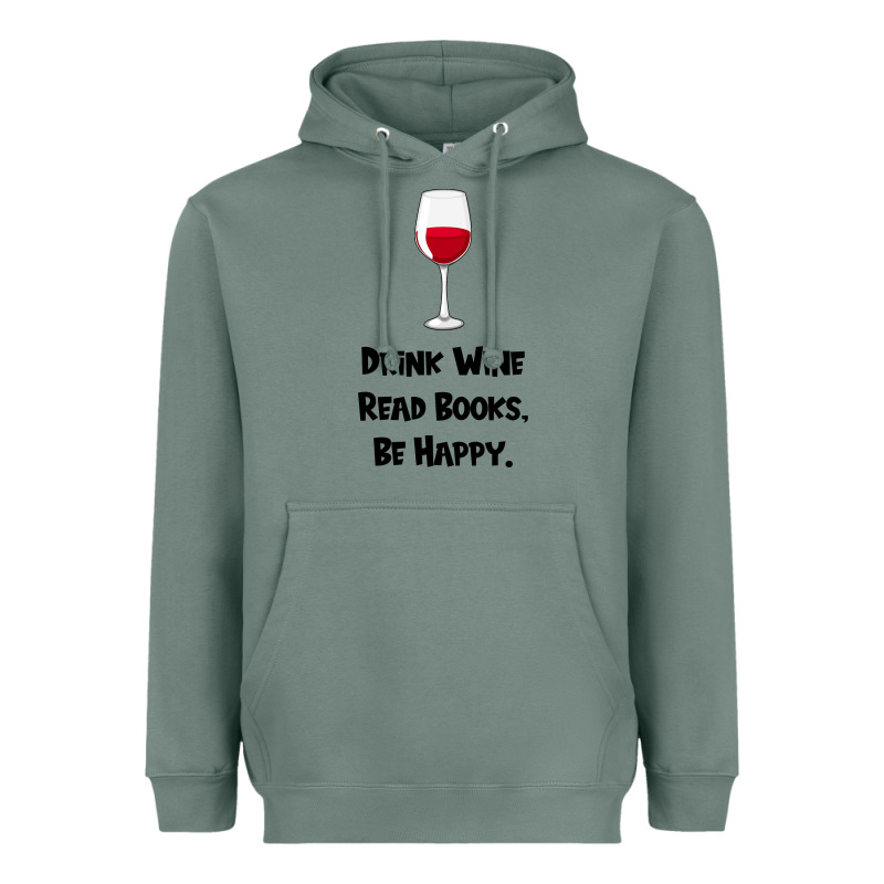 Drink Wine, Read Books, Be Happy Heavyweight Hoodie by Bettercallsaul | Teevron