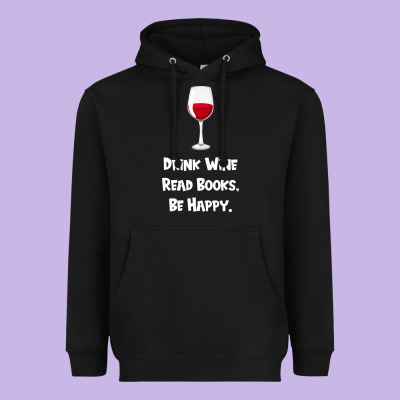 Drink Wine, Read Books, Be Happy Heavyweight Hoodie Designed By Bettercallsaul