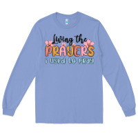 Colony Blue living the prayers i used to pray Long Sleeve Tee - MaliasSmallBusiness