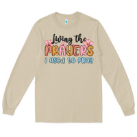 Mushroom living the prayers i used to pray Long Sleeve Tee - MaliasSmallBusiness