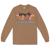 Toasted Coconut living the prayers i used to pray Long Sleeve Tee - MaliasSmallBusiness