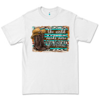 White the world needs more cowgirls Premium Tee - SublimationCraftShop