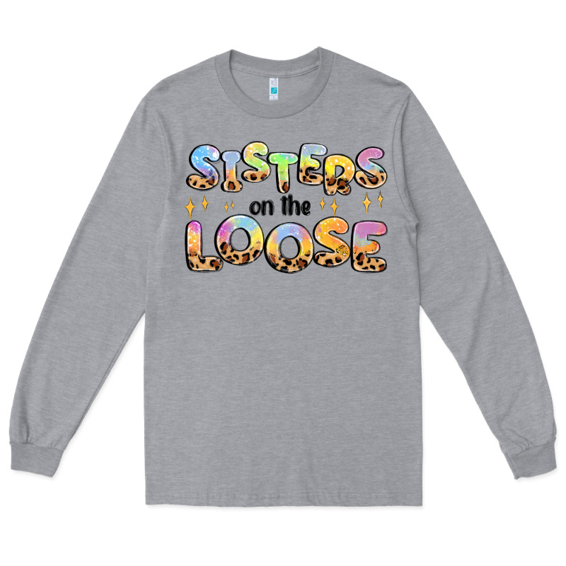 Sisters On The Loose Long Sleeve Tee by MaliasSmallBusiness | Teevron