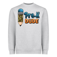 Pre K Dude Heavyweight Sweatshirt | Teevron